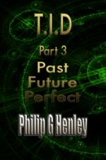 Coming Soon T.I.D Series part Three - Past Future Perfect Cover