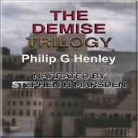 The Demise Trilogy Narrated by Stephen H Marsden The Demise Trilogy Audio Book Cover